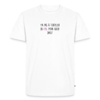 Y'a pas à tortiller du cul pour chier droit - T-shirt Premium bio Homme - blanc - Devant - Nico (187cm)
