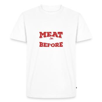 Je frotte ma viande avant de la coller - T-shirt Premium bio Homme - blanc - Devant - Nico (187cm)