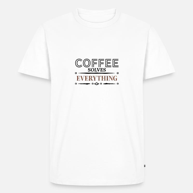 Coffee solves Everything - Männer Premium Bio T-Shirt - Weiß