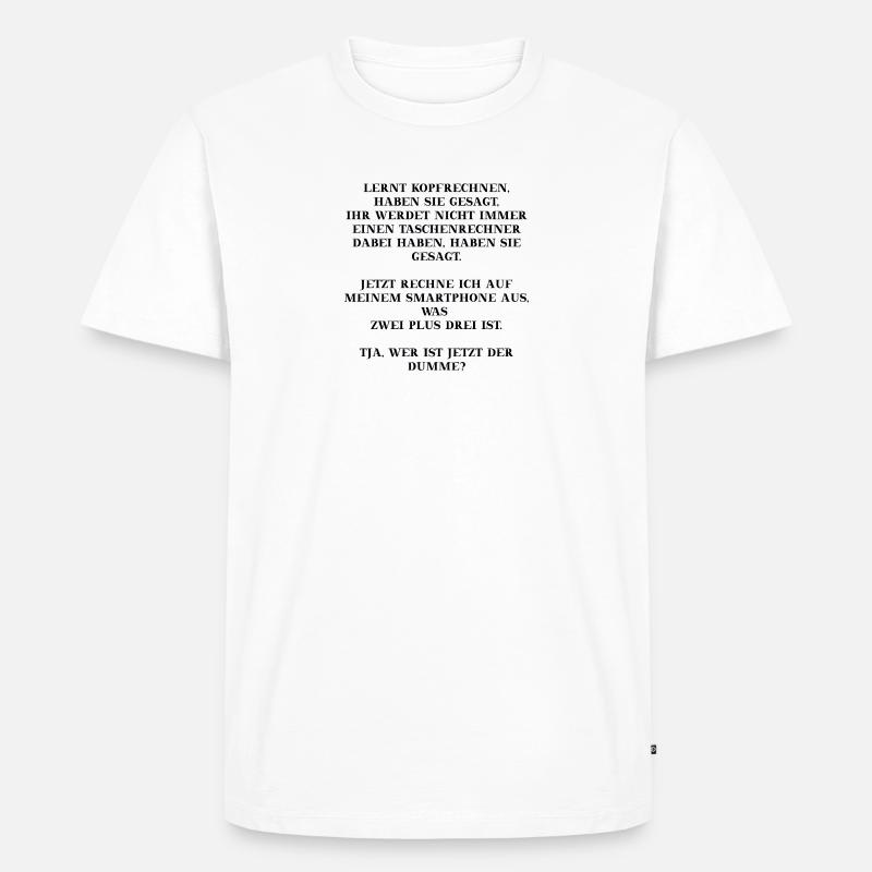Smartphone lustiger Spruch Schule Geschenkidee - Männer Premium Bio T-Shirt - Weiß