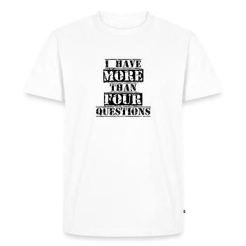 I Have More Than Four Questions - Men's Premium Organic T-Shirt - white - Front - Nico (187cm)