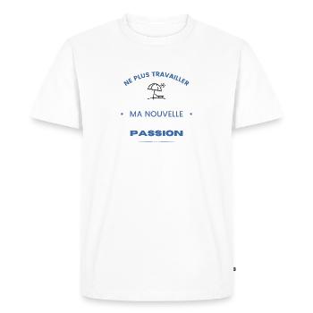 Ne plus travailler, ma nouvelle passion - T-shirt Premium bio Homme - blanc - Devant - Nico (187cm)