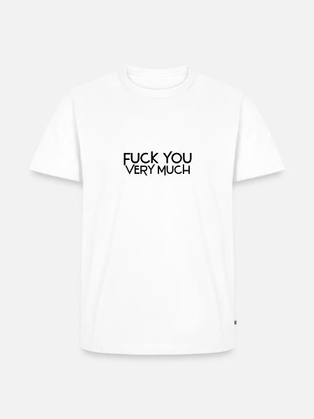 fuck you very much deluxe - Men's Premium Organic T-Shirt - white