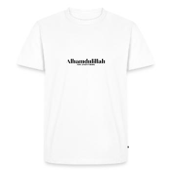 Alhamdulillah for everything /Islam /Muslim /Allah - Men's Premium Organic T-Shirt - white - Front - Nico (187cm)