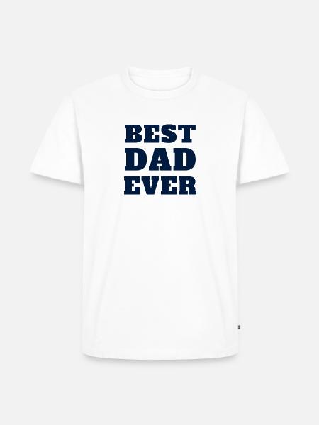 BEST DAD EVER - Men's Premium Organic T-Shirt - white