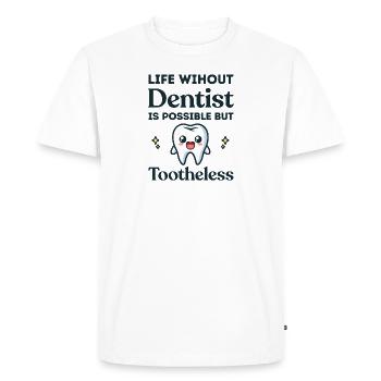 Life Without Dentist Is Possible But Toothless Fun - Men's Premium Organic T-Shirt - white - Front - Nico (187cm)