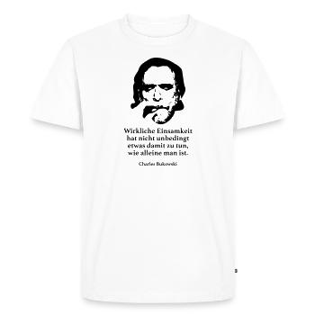 Bukowski: Real solitude is not unconditional - Men's Premium Organic T-Shirt - white - Front - Nico (187cm)