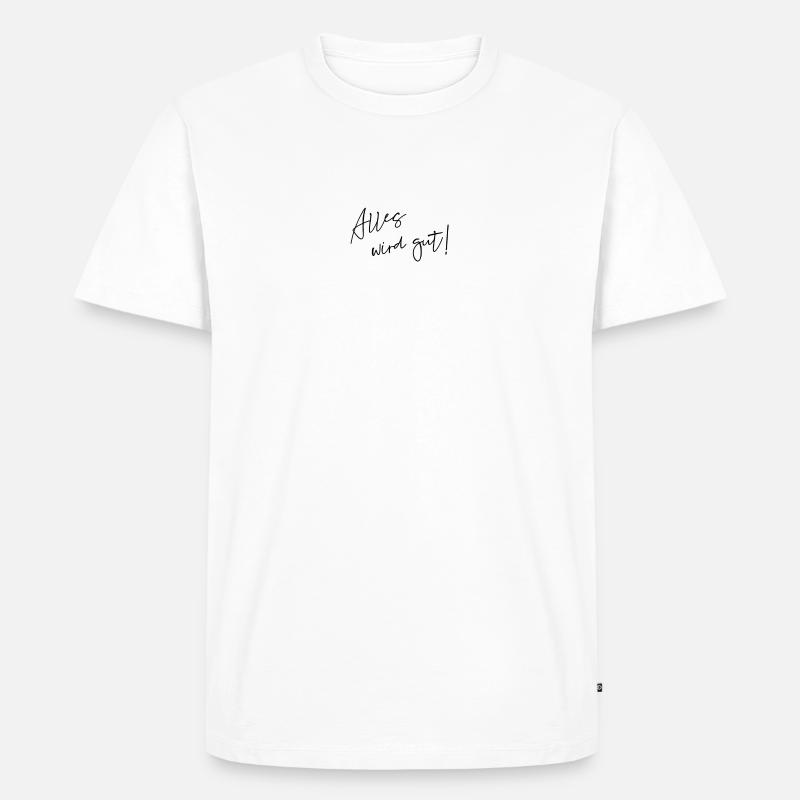 Alles wird gut! - Männer Premium Bio T-Shirt - Weiß
