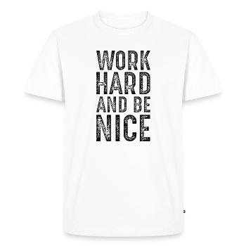 work hard and be nice - Men's Premium Organic T-Shirt - white - Front - Nico (187cm)