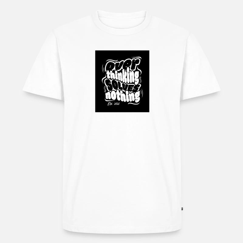 Overthinking solves nothing - Männer Premium Bio T-Shirt - Weiß