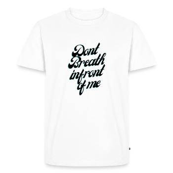 Ne respirez pas devant moi - T-shirt Premium bio Homme - blanc - Devant - Nico (187cm)