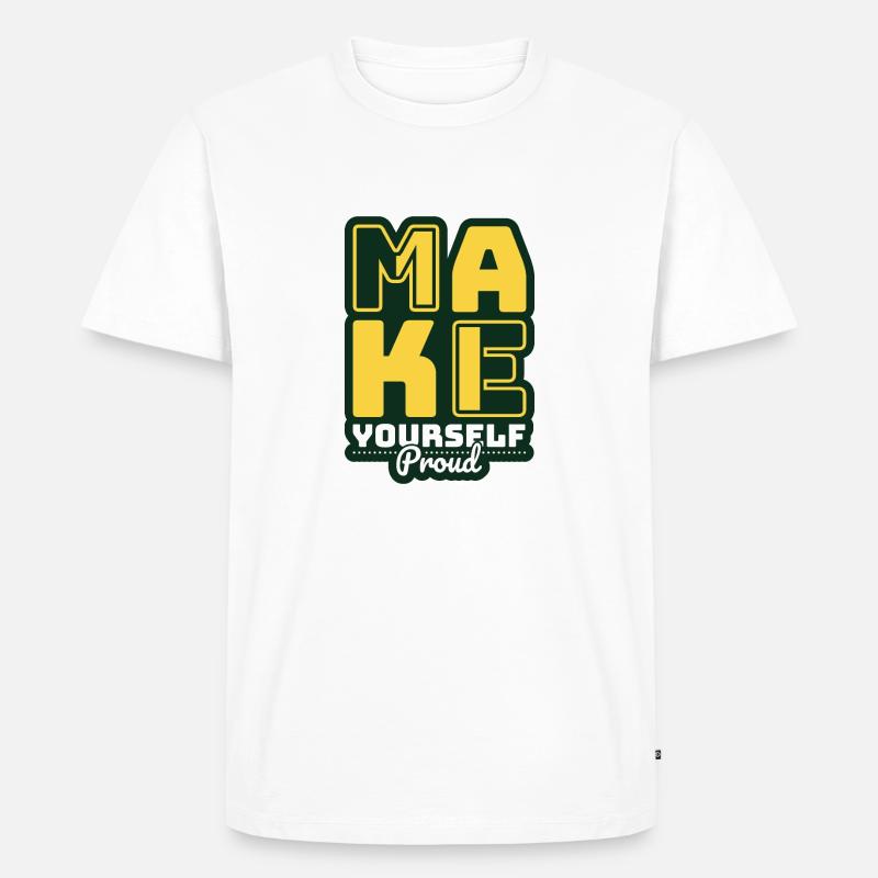 Machen Sie sich stolz - Männer Premium Bio T-Shirt - Weiß