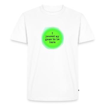 I paused my game, this had better be good. - Men's Premium Organic T-Shirt - white - Front - Nico (187cm)