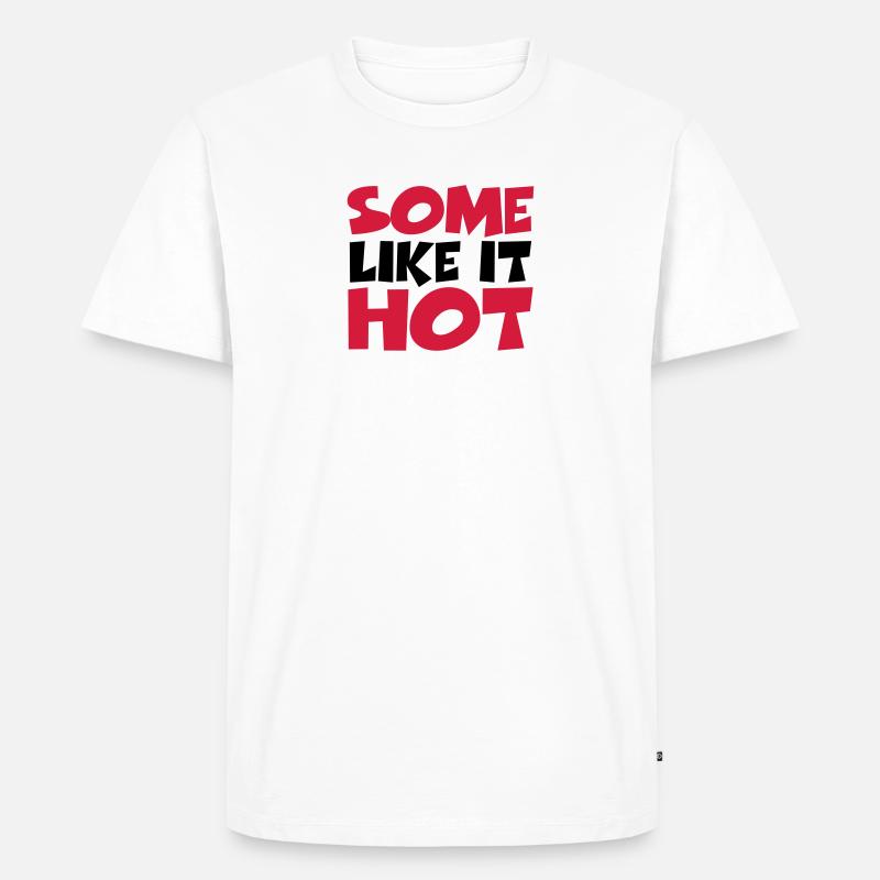 Some like it hot - T-shirt Premium bio Homme - blanc
