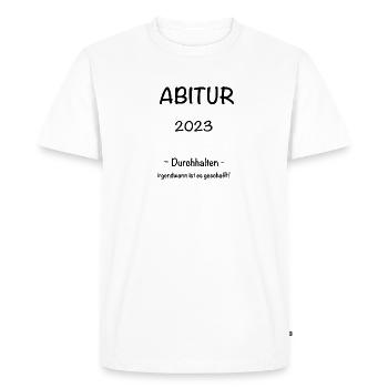 Abitur 2023 Durchhalten - Männer Premium Bio T-Shirt - Weiß - Vorne - Nico (187cm)
