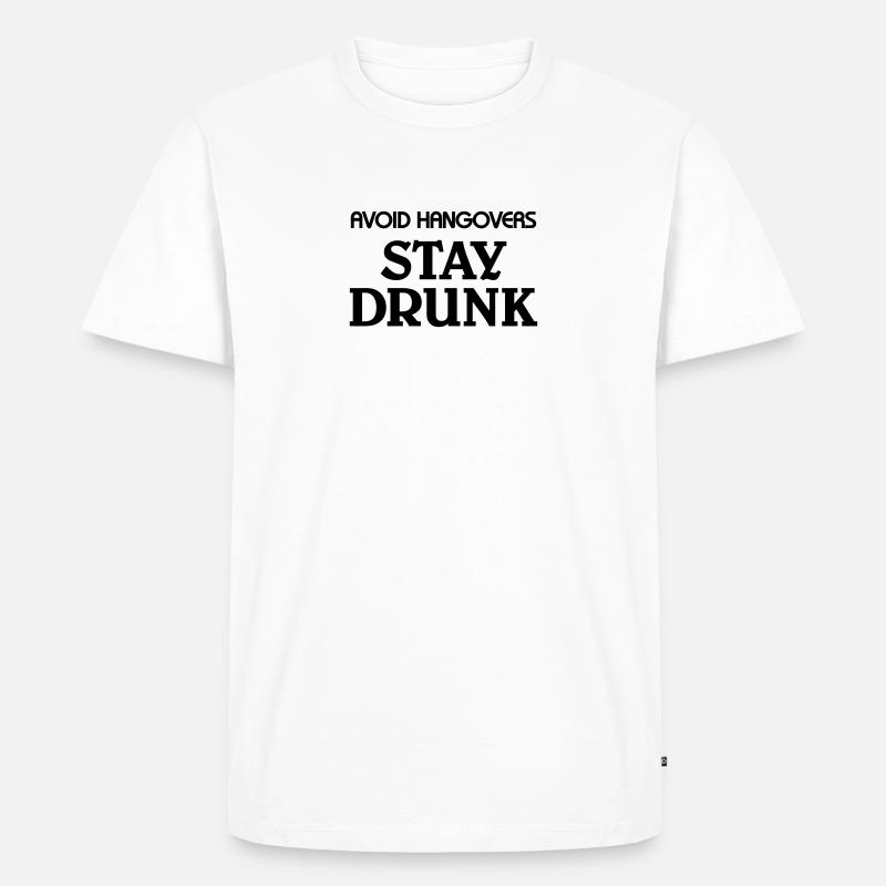 Avoid Hangovers stay drunk - Männer Premium Bio T-Shirt - Weiß
