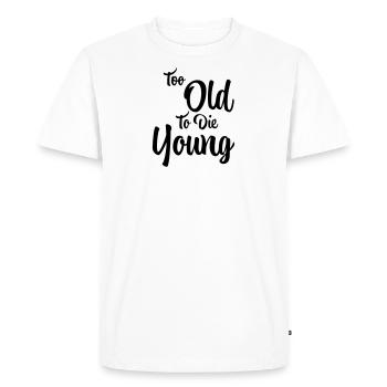 Trop vieux pour mourir jeune - T-shirt Premium bio Homme - blanc - Devant - Nico (187cm)