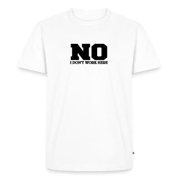 NO I don't work here - Men's Premium Organic T-Shirt - white - Front - Nico (187cm)