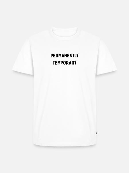 Permanently temporary - Männer Premium Bio T-Shirt - Weiß