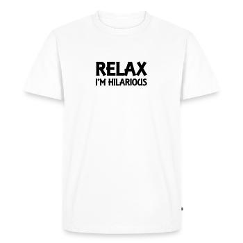 Relax I’m hilarious - T-shirt Premium bio Homme - blanc - Devant - Nico (187cm)