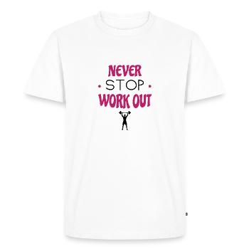 Never stop work out. Gift for sporstmen and women - Men's Premium Organic T-Shirt - white - Front - Nico (187cm)