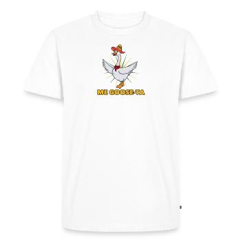 Me Goose-Ta Funny Mexican Spanish - Men's Premium Organic T-Shirt - white - Front - Nico (187cm)
