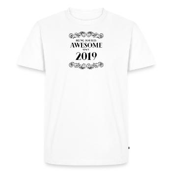 Funny Birthday Being Totally Awesome Since 2019 - Men's Premium Organic T-Shirt - white - Front - Nico (187cm)