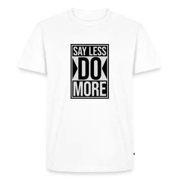 say less do more - Men's Premium Organic T-Shirt - white - Front - Nico (187cm)