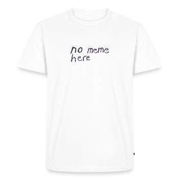 no meme here - Men's Premium Organic T-Shirt - white - Front - Nico (187cm)