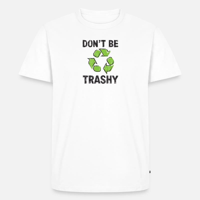 Sei nicht trashig - Recycling - Männer Premium Bio T-Shirt - Weiß