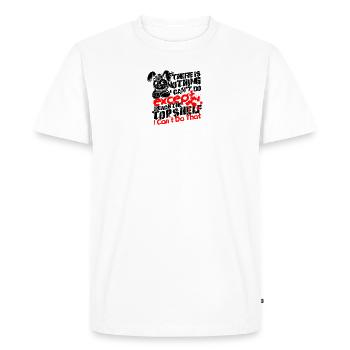 There Is Nothing I Can't Do Except Reach The Top - Men's Premium Organic T-Shirt - white - Front - Nico (187cm)