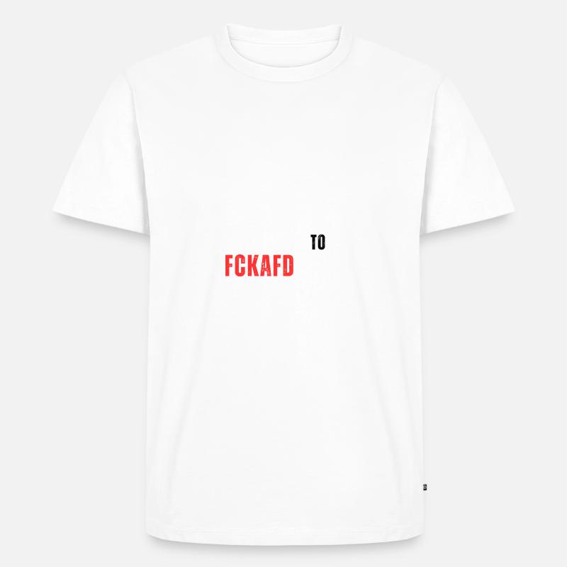FCKAFD Go To Hell - Männer Premium Bio T-Shirt - Weiß