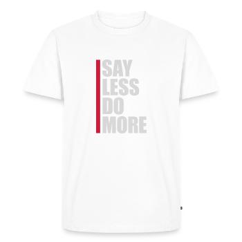 say less do more - Men's Premium Organic T-Shirt - white - Front - Nico (187cm)