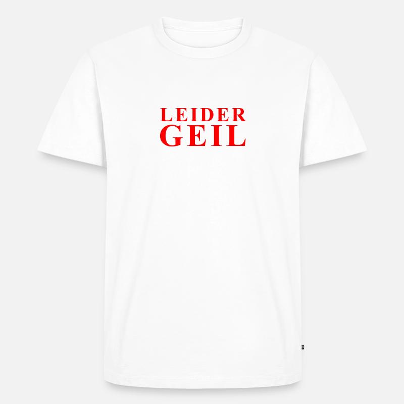 Leider Geil Statement in Rot - Männer Premium Bio T-Shirt - Weiß