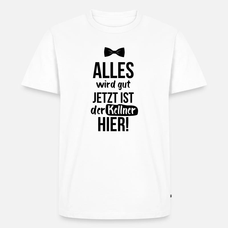 KELLNER: Alles Wird Gut - Männer Premium Bio T-Shirt - Weiß