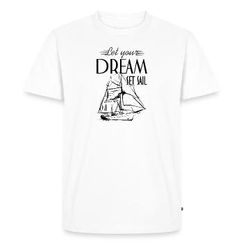 Let your Dream set sail- Sailing ship black - Men's Premium Organic T-Shirt - white - Front - Nico (187cm)