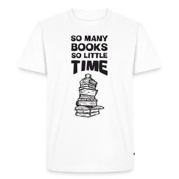 So Many Books So Little Time - Men's Premium Organic T-Shirt - white - Front - Nico (187cm)