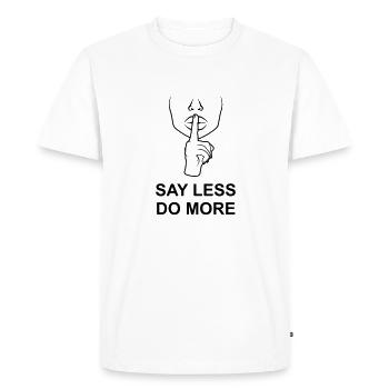say less do more - Men's Premium Organic T-Shirt - white - Front - Nico (187cm)