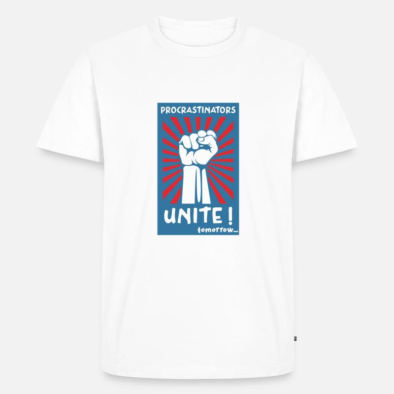 Procrastinators Unite! Tomorrow. - Männer Premium Bio T-Shirt - Weiß
