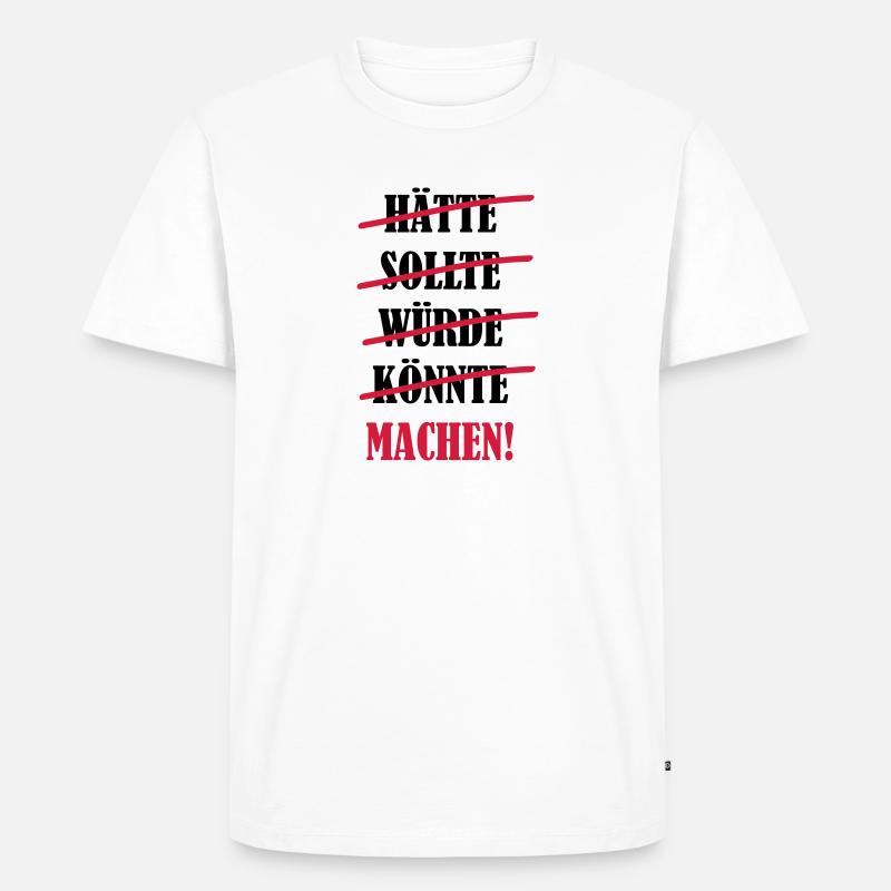 machen_01 - Männer Premium Bio T-Shirt - Weiß