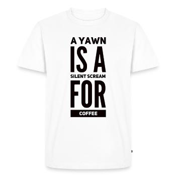 A Yawn Is A Silent Scream For Coffee - Men's Premium Organic T-Shirt - white - Front - Nico (187cm)