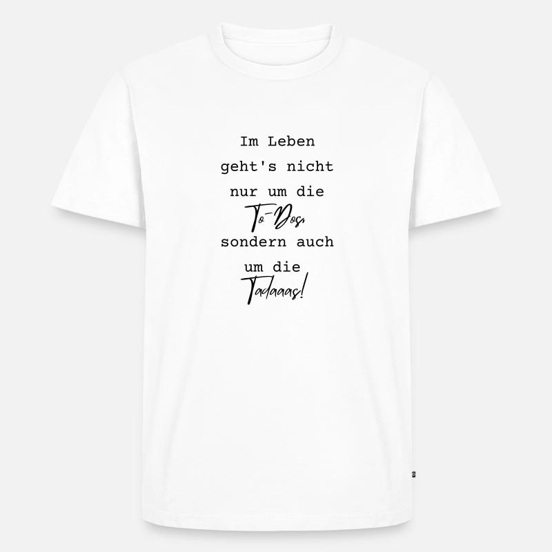 Tadaaas statt To-Dos - Männer Premium Bio T-Shirt - Weiß