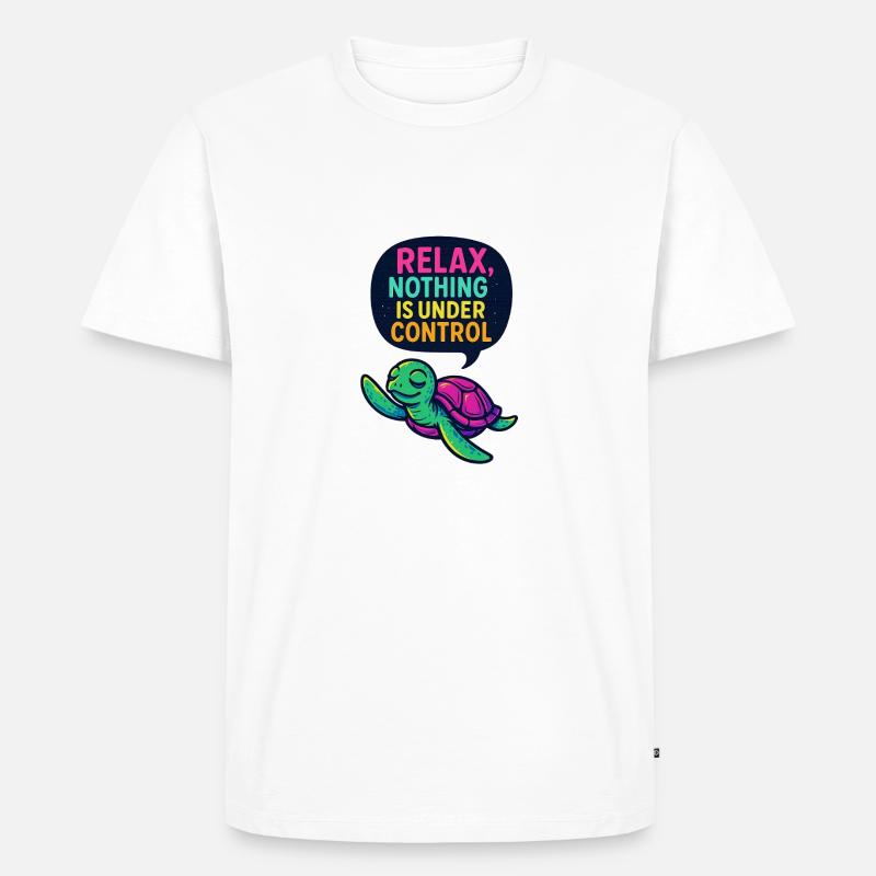 Relax, Nothing is under control - Männer Premium Bio T-Shirt - Weiß
