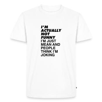 JE NE SUIS PAS DRÔLE - T-shirt Premium bio Homme - blanc - Devant - Nico (187cm)
