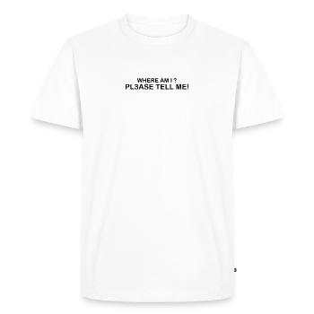 Where am i - Men's Premium Organic T-Shirt - white - Front - Nico (187cm)