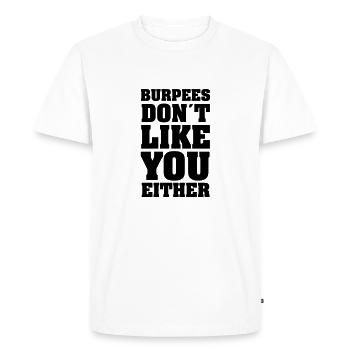 Burpee Don´t Like You Either - T-shirt Premium bio Homme - blanc - Devant - Nico (187cm)