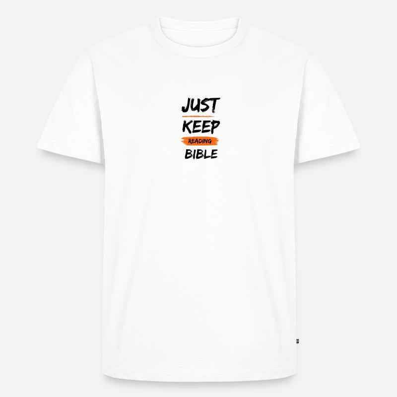 just keep reading the bible - Männer Premium Bio T-Shirt - undefined