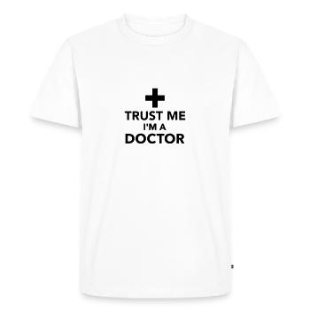 Trust me I'm a Doctor - T-shirt Premium bio Homme - blanc - Devant - Nico (187cm)
