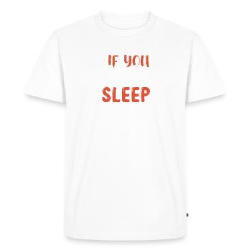 I just need more sleep I need to sleep more - Men's Premium Organic T-Shirt - white - Front - Nico (187cm)