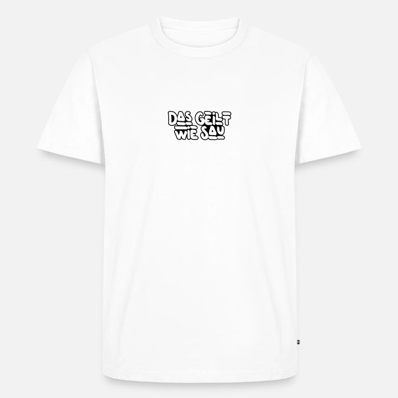 Das geilt - Männer Premium Bio T-Shirt - Weiß